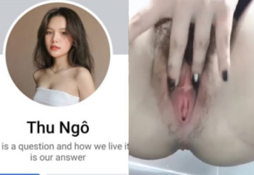 Siêu phẩm em Thu Ngô dâm đãng móc lồn sướng rên rỉ